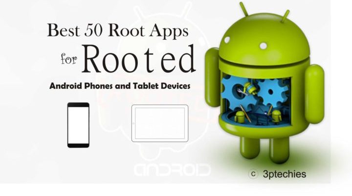 Top 50 Best After-root Apps for Rooted Android Devices